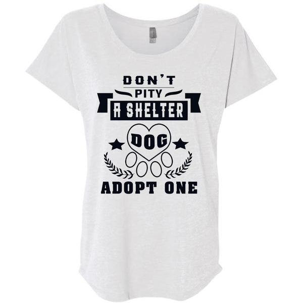 Don't Pity A Shelter Dog Adopt One T Shirt, My Love T Shirt