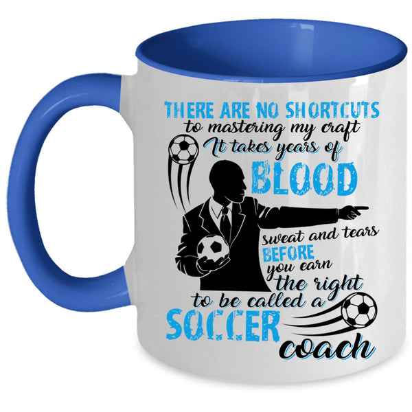 Funny Coach Coffee Mug, To Be Calles A Soccer Coach Accent Mug