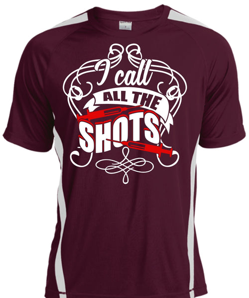 I Call All The Shots T Shirt, Being A Nurse T Shirt, Cool Shirt