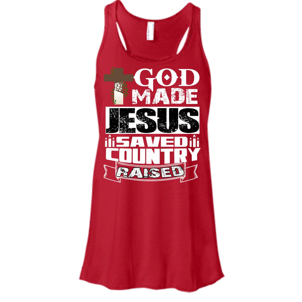 God Made Jesus T Shirt, Save Country Raised T Shirt, Cool T Shirt