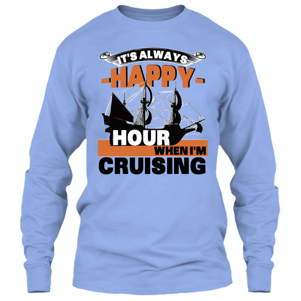 It's Always Happy Hour T Shirt, Coolest Cruising T Shirt