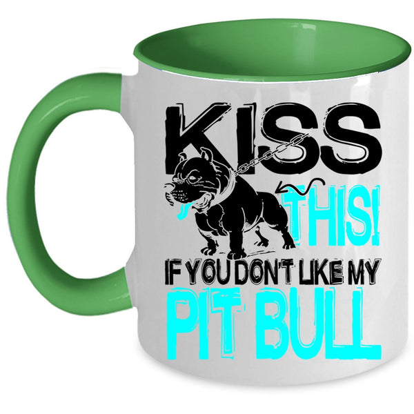 Funny Pitbull Lovers Coffee Mug, Kiss This If You Don't Like My Pit Bull Accent Mug
