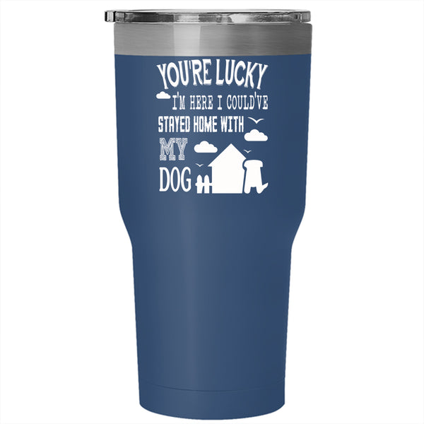 I Could've Stayed Home With My Dog Tumbler 30 oz Stainless Steel, Cute Travel Mug