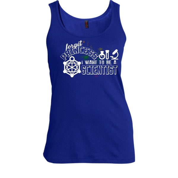Forget Princess T Shirt, I Want To Be A Scientist Tank Top