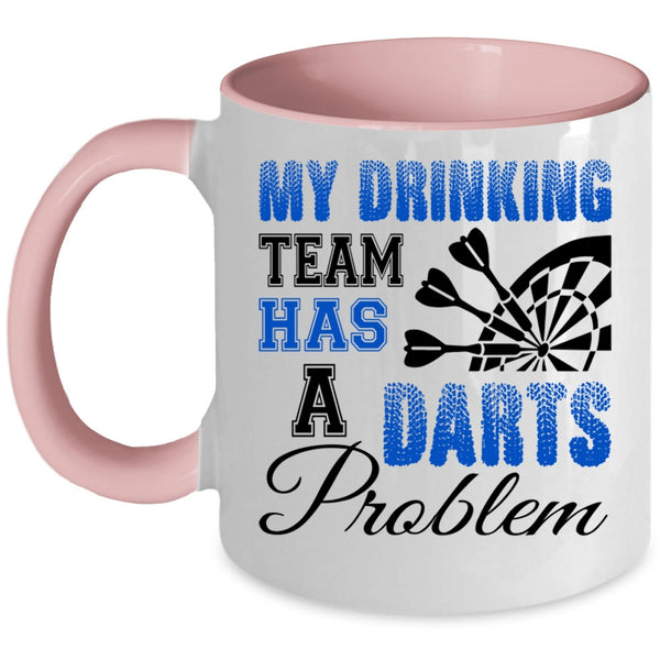 Cool Drinking Team Coffee Mug, My Drinking Team Has A Darts Problem Accent Mug
