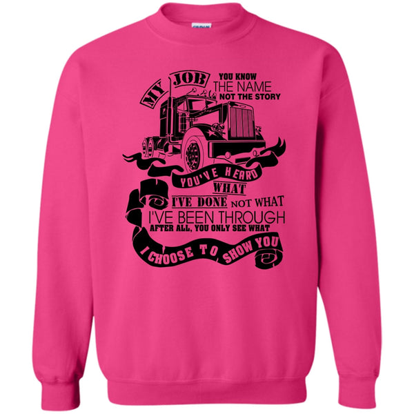 I Am A Truck Driver T Shirt, You Know The Name Sweatshirt