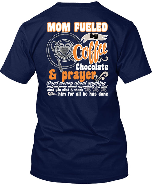 Mom Fueled By Coffee Chocolate T Shirt, Being A Mom T Shirt