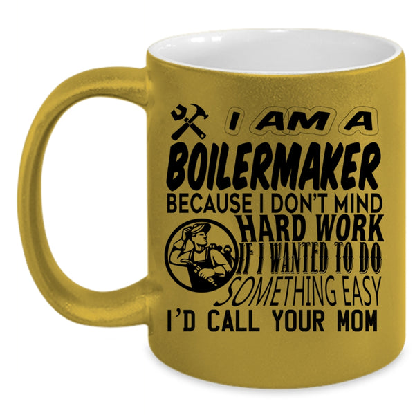 Cool Gift For Boilermaker Coffee Mug, I Am A Boilermaker Accent Mug