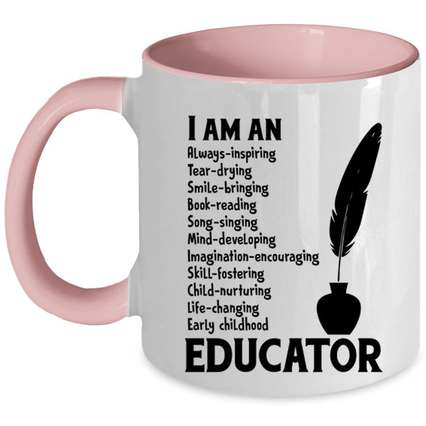 I Am An Educator Cup, Best Gift For Educator Mug