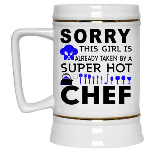Wedding Beer Stein 22oz, This Girl Is Already Taken By A Hot Chef Beer Mug