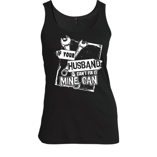 If Your Husband Can't Fix It T Shirt, Mechanic Husband Tank Top