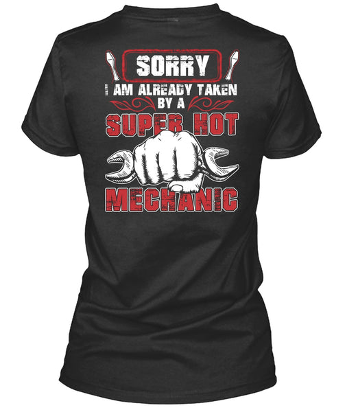 I Am Already Taken By A Hot Mechanic T Shirt, Being A Mechanic T Shirt