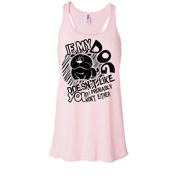 If My Dog Doen't Like You T Shirt, Coolest Dog Lover Tank Top