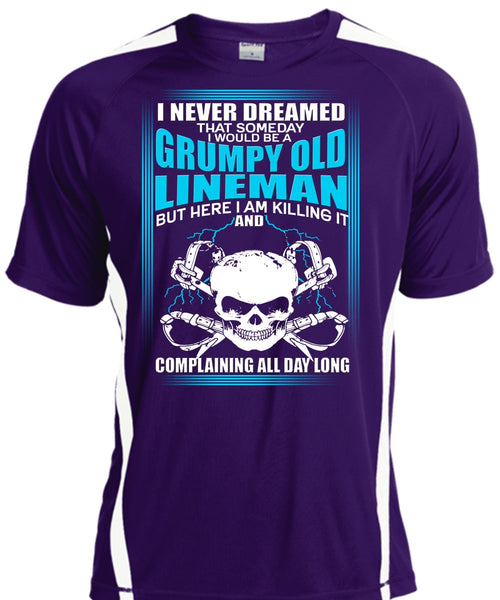 I Would Be A Grumpy Old Lineman T Shirt, I Never Dreamed T Shirt, Cool Shirt