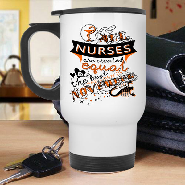 Birthday Travel Mug, The Best Nurses Are Born In November Mug
