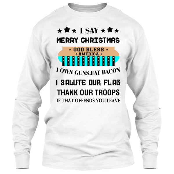 I Say Merry Christmas T Shirt, Coolest Merry Christmas T Shirt