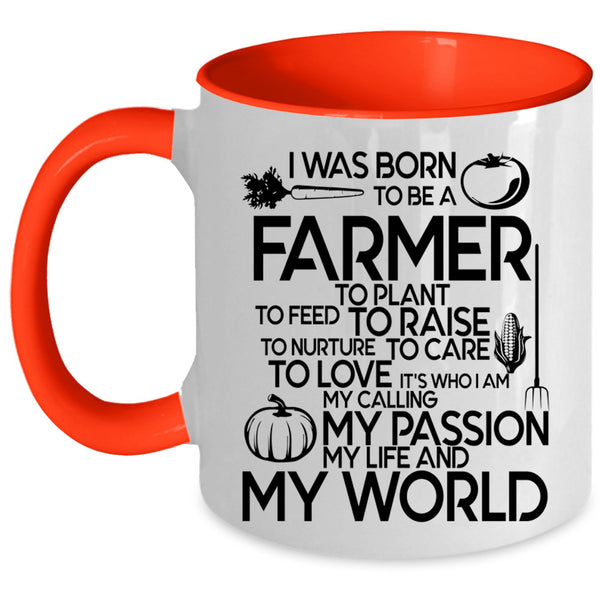 My Life And My World Coffee Mug, I Was Born To Be A Farmer Accent Mug
