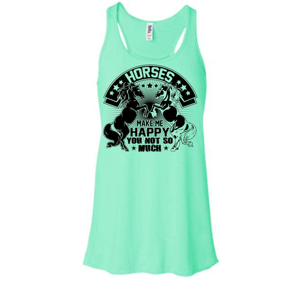 Horses Make Me Happy T Shirt, I Love My Horse Tank Top