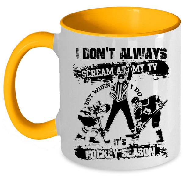 Funny Hockey Season Coffee Mug, When I Do It's Hockey Season Accent Mug