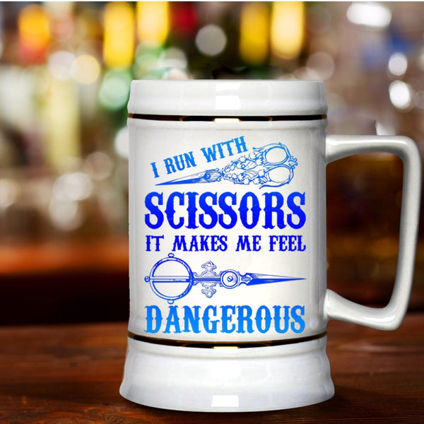 Funny Hairstylist Beer Stein 22oz, I Run With Scissors Beer Mug