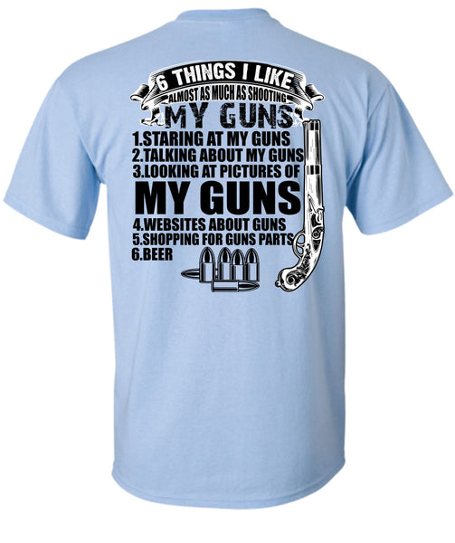 Shooting My Guns T Shirt, I Love Veteran T Shirt
