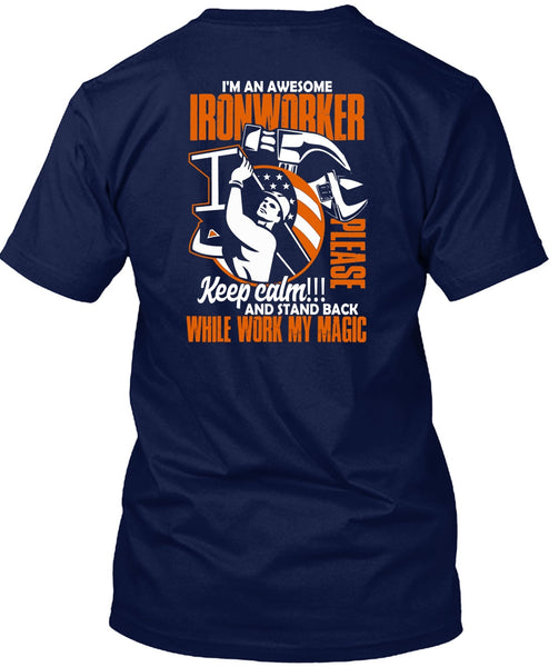 I'm An Awesome Ironworker T Shirt, Work My Magic T Shirt