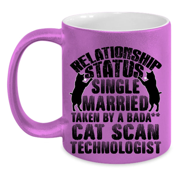Taken By A Cat Scan Technologist Coffee Mug, Relationship Status Accent Mug