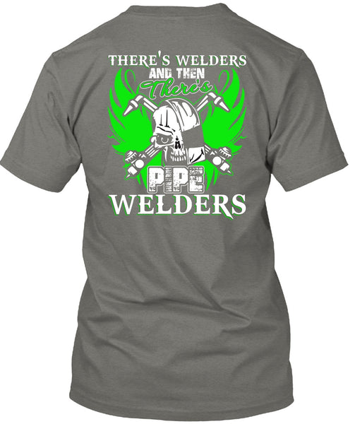 There's Pipe Welders T Shirt, Being A Welder T Shirt