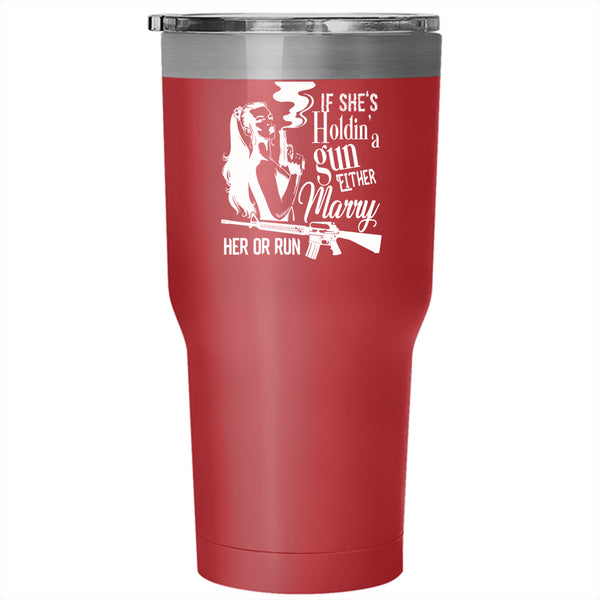 Marry Her Or Run Tumbler 30 oz Stainless Steel, Cool Girls Travel Mug