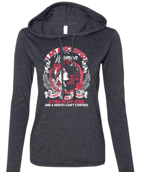 I Am A Scorpio Woman T Shirt, Fire In My Soul T Shirt (Anvil Ladies Ringspun Hooded)