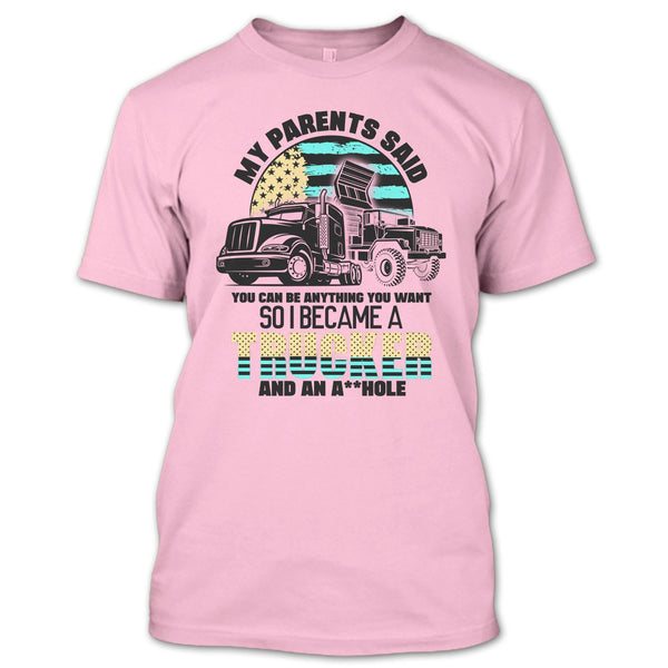 My Parents Said T Shirt, Coolest Trucker Ever T Shirt