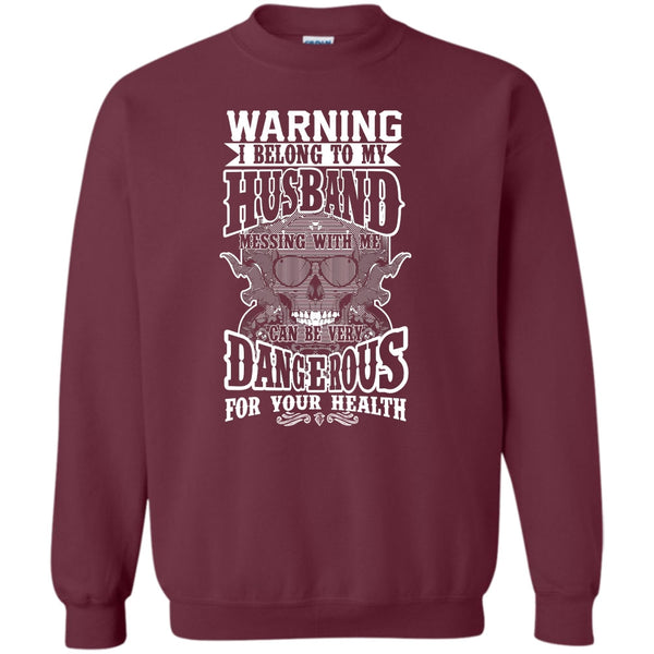 Mesing With Me Very dangerous T Shirt, Coolest Husband Sweatshirt