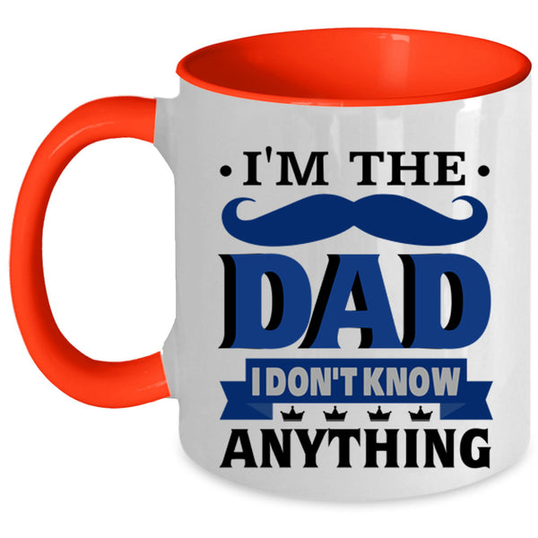 I Don't Know Anything Coffee Mug, I'm The Dad Accent Mug