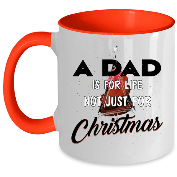 Funny Papa Coffee Mug, A Dad Is For Life Not Just For Christmas Accent Mug