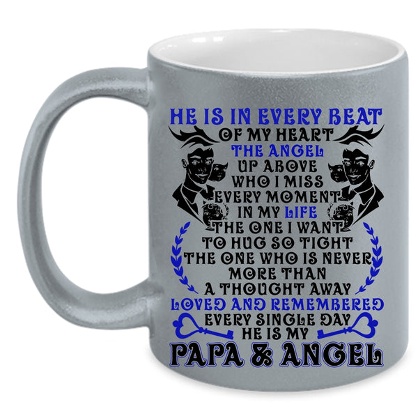 He Is My Papa And Angel Coffee Mug, He Is In Every Beat Of My Heart Accent Mug