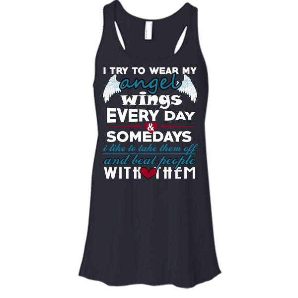 I Try To Wear My Angel Wings T Shirt, Somedays I Like To Take Them Off Tank Top