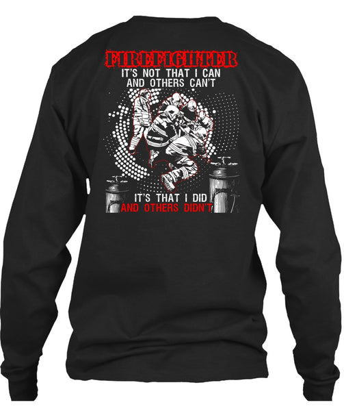 Firefighter It's Not That I Can T Shirt, Being A Firefighter T Shirt