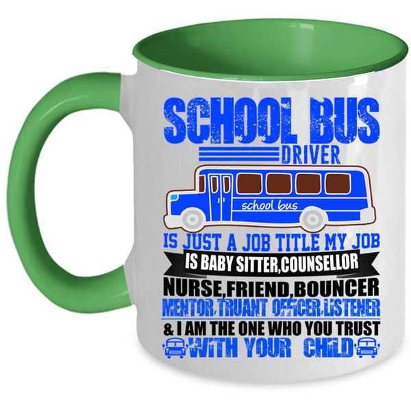 My Job Is Baby Sitter Coffee Mug, School Bus Driver Accent Mug