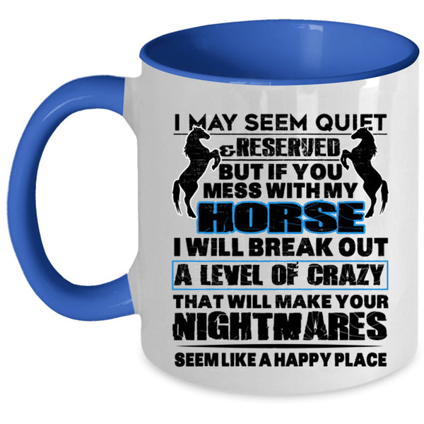 Funny Equestrian Coffee Mug, Don't Mess With My Horse Accent Mug