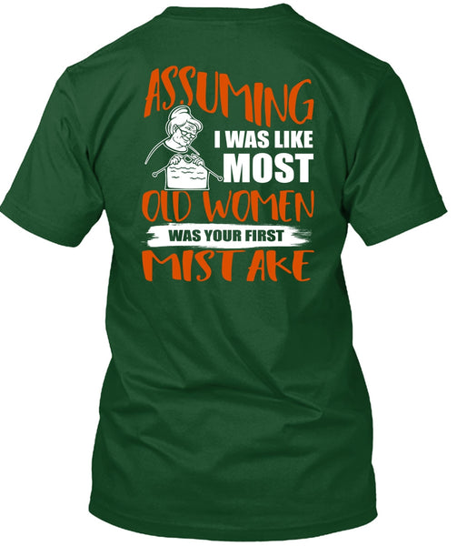 I Was Like Most Old Women T Shirt, Being A Knitter T Shirt