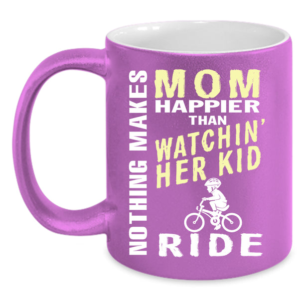 Mom Happier Than Watching Her Kid Ride Coffee Mug, Mom Coffee Cup