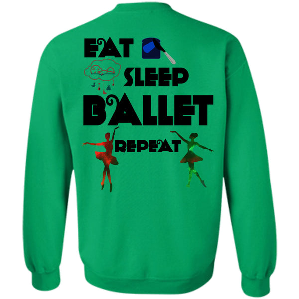 Being A Dancer T Shirt, Eat Sleep Ballet Repeat Sweatshirt
