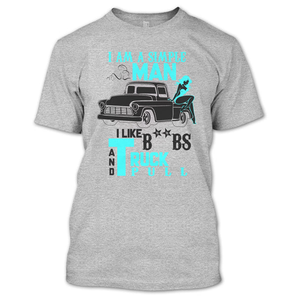 I Am A Simple Man T Shirt, Coolest Trucker T Shirt