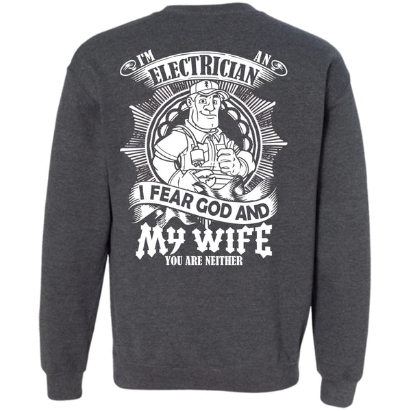 I Fear God And My Wife T Shirt, I Love Electrician Sweatshirt