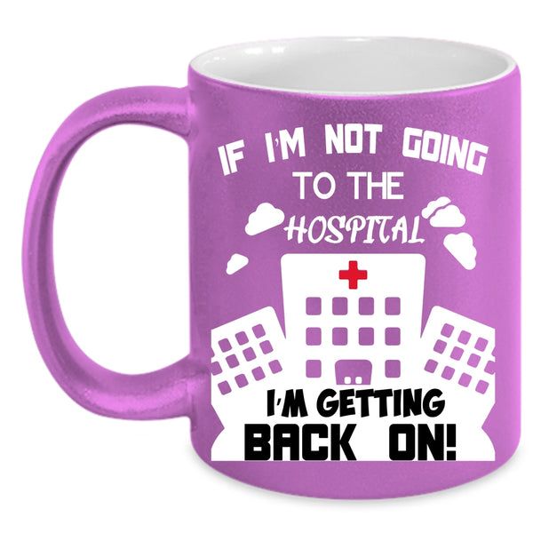 I'm Not Going To The Hospital Coffee Mug, Awesome Pharmacist Coffee Cup