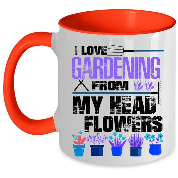 Cute Coffee Mug, I Love Gardening From My Head Flowers Accent Mug