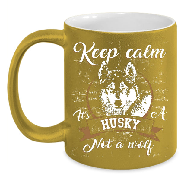 It's A Husky Not A Wolf Coffee Mug, Cool Husky Coffee Cup
