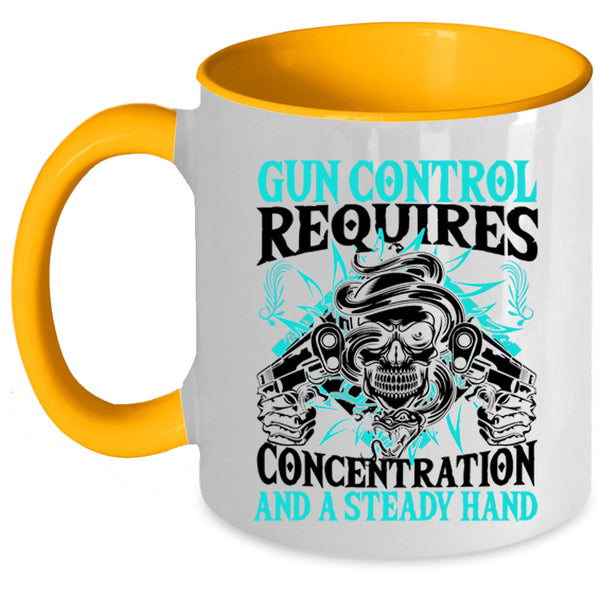 Steady Hand Coffee Mug, Gun Control Requires Concentration Accent Mug