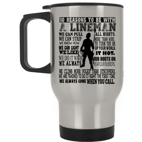 Being A Lineman Travel Mug, 10 Reasons To Be With A Lineman Mug