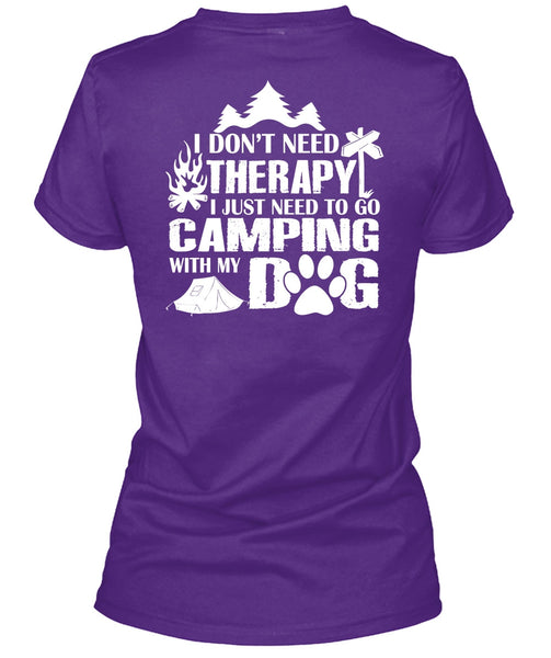 I Just Need To Go Camping With My Dog T Shirt, I Don't Need Therapy T Shirt